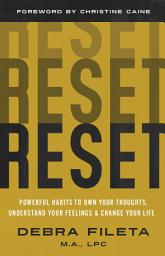 Icon image Reset: Powerful Habits to Own Your Thoughts, Understand Your Feelings, and Change Your Life