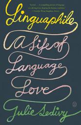 Icon image Linguaphile: A Life of Language Love