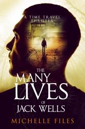Icon image The Many Lives of Jack Wells