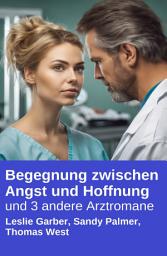 Icon image Begegnung zwischen Angst und Hoffnung und 3 andere Arztromane