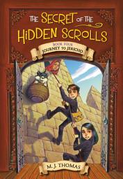 Icon image The Secret of the Hidden Scrolls: Journey to Jericho, Book 4