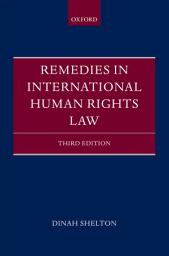 Icon image Remedies in International Human Rights Law: Edition 3