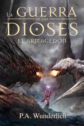 Icon image EL ARMAGEDÓN (La Gran Final) (La Guerra de los Dioses nº 6)