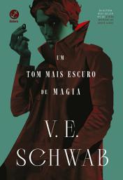 Icon image Um tom mais escuro de magia (Vol. 1 Os tons de magia)