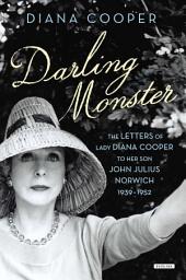 Icon image Darling Monster: The Letters of Lady Diana Cooper to Son John Julius Norwich, 1939–1952
