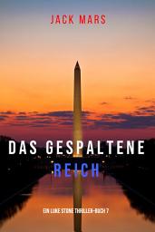 Icon image Das Gespaltene Reich (Ein Luke Stone Thriller–Buch 7)