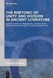Icon image The Rhetoric of Unity and Division in Ancient Literature