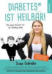 Icon image Diabetes ist heilbar!: Aktuelle Wissenschaft und internationales Expertenwissen