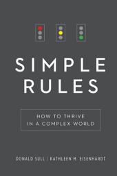 Icon image Simple Rules: How to Thrive in a Complex World