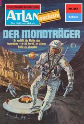 Icon image Atlan 264: Der Mondträger: Atlan-Zyklus "Der Held von Arkon"
