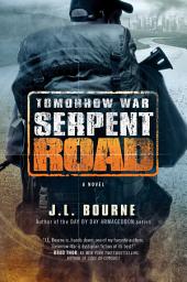 Icon image Tomorrow War: Serpent Road: A Novel