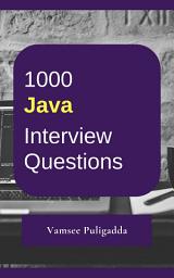 Icon image 1000 Java Interview Questions and Answers: 1000 most important and frequently asked questions and answers to crack interviews
