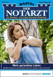 Icon image Der Notarzt 367: Mein geraubtes Leben