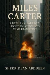 Icon image Miles Carter: A Bethany Baltrop Investigation into Mind Transition