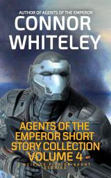 Icon image Agents of The Emperor Short Story Collection Volume 4: 5 Science Fiction Short Stories