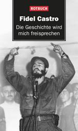 Icon image Die Geschichte wird mich freisprechen