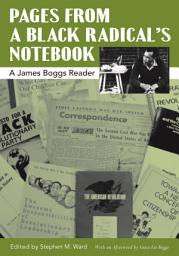 Icon image Pages from a Black Radical's Notebook: A James Boggs Reader