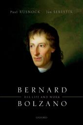 Icon image Bernard Bolzano: His Life and Work