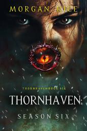 Icon image Thornhaven: Season Six (Book Six of the Thornhaven Series)