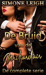 Icon image De bruid van de miljardair - De complete serie: Een verhaal van dominantie en gelijkwaardigheid