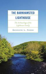 Icon image The Barkhamsted Lighthouse: The Archaeology of the Lighthouse Family