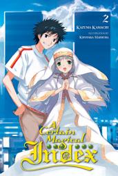 Icon image A Certain Magical Index: A Certain Magical Index, Vol. 2 (light novel)