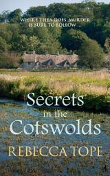 Icon image Secrets in the Cotswolds: A classic British cosy crime mystery set in the idyllic Cotswold countryside