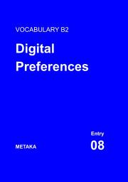 Icon image Kosakata Inggris B2 (Pra-Menengah) | Entry 08: Digital Preferences