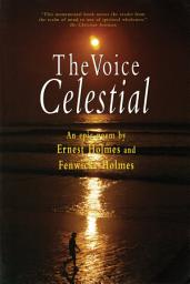 Icon image The Voice Celestial: An Epic Poem by Ernest Holmes and Fenwick Holmes