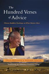 Icon image The Hundred Verses of Advice: Tibetan Buddhist Teachings on What Matters Most