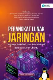Icon image PERANGKAT LUNAK JARINGAN: Konsep, Instalasi, dan Administrasi Berbasis Linux Ubuntu