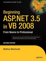 Icon image Beginning ASP.NET 3.5 in VB 2008: From Novice to Professional, Edition 2
