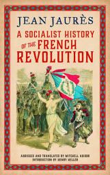 Icon image A Socialist History of the French Revolution