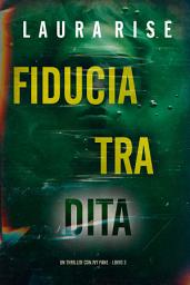 Icon image Fiducia Tradita (Un thriller con Ivy Pane - Libro 3)