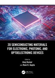Icon image 2D Semiconducting Materials for Electronic, Photonic, and Optoelectronic Devices