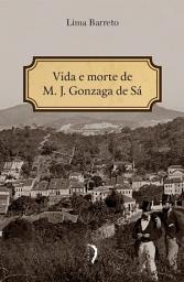 Icon image Vida e Morte de M. J. Gonzaga de Sá