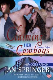 Icon image Claiming Her Cowboys ~ Moose Ranch, A Reverse Harem Romance