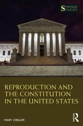 Icon image Reproduction and the Constitution in the United States