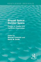 Icon image Shared Space: Divided Space: Essays on Conflict and Territorial Organization