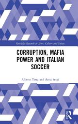 Icon image Corruption, Mafia Power and Italian Soccer