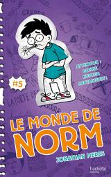 Icon image Le Monde de Norm - Tome 5 - Attention : bonne humeur contagieuse !