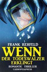 Icon image Wenn der Todeswalzer erklingt