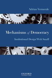 Icon image Mechanisms of Democracy: Institutional Design Writ Small