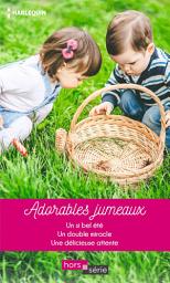 Icon image Adorables jumeaux: Un si bel été - Un double miracle - Une délicieuse attente