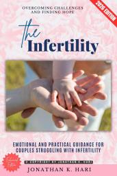 Icon image The Infertility:: Overcoming Challenges and Finding Hope (Emotional and Practical Guidance for Couples Struggling with Infertility)