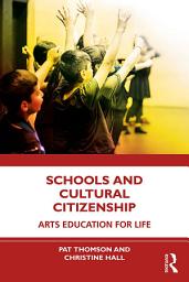 Icon image Schools and Cultural Citizenship: Arts Education for Life