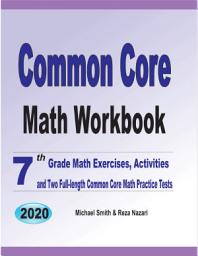 Icon image Common Core Math Workbook: 7th Grade Math Exercises, Activities, and Two Full-Length Common Core Math Practice Tests