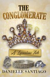 Icon image The Conglomerate: A Luxurious Tale
