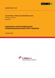 Icon image Organisation und Durchführung der Fussballweltmeisterschaft 2010 in Südafrika
