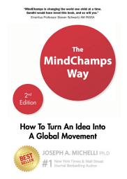 Icon image The Mindchamps Way: How to Turn An Idea Into A Global Movement